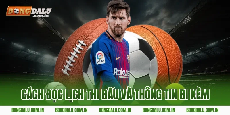 Cách Đọc Lịch Thi Đấu Và Thông Tin Đi Kèm