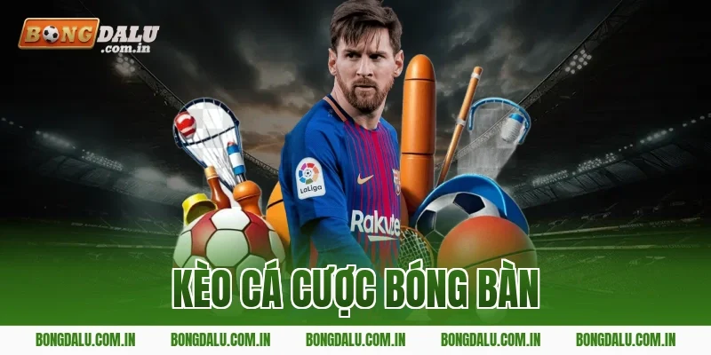 kèo cá cược bóng bàn