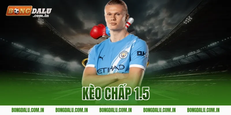 kèo chấp 1.5