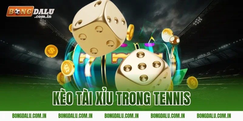 Kèo Tài Xỉu Trong Tennis
