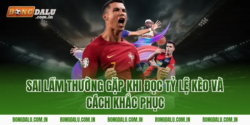 Sai lầm thường gặp khi đọc tỷ lệ kèo và cách khắc phục