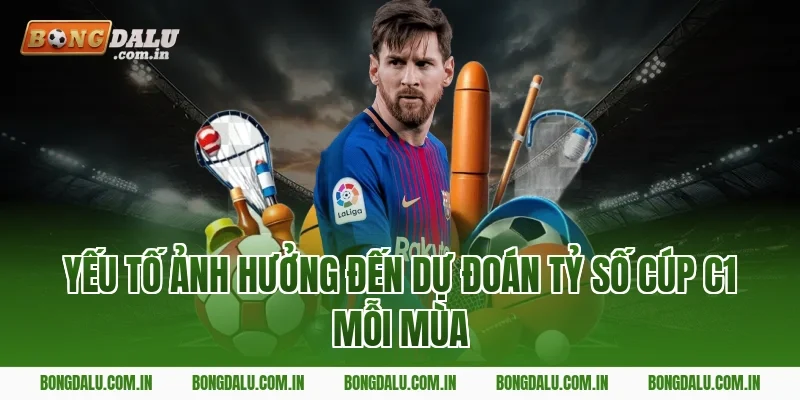 Yếu tố ảnh hưởng đến dự đoán tỷ số Cúp C1 mỗi mùa